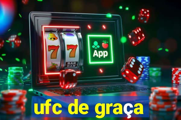 ufc de graça